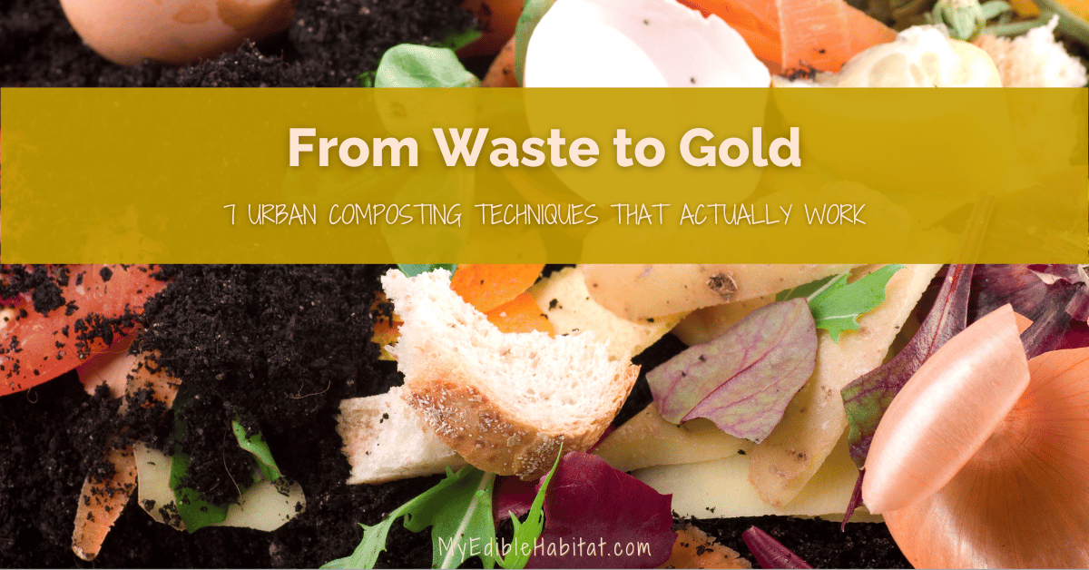 From Waste to Gold: Urban Composting Techniques That Actually Work